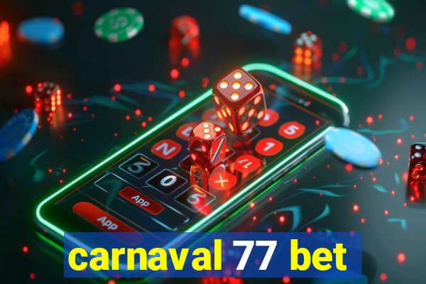 carnaval 77 bet